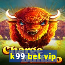 k99 bet vip